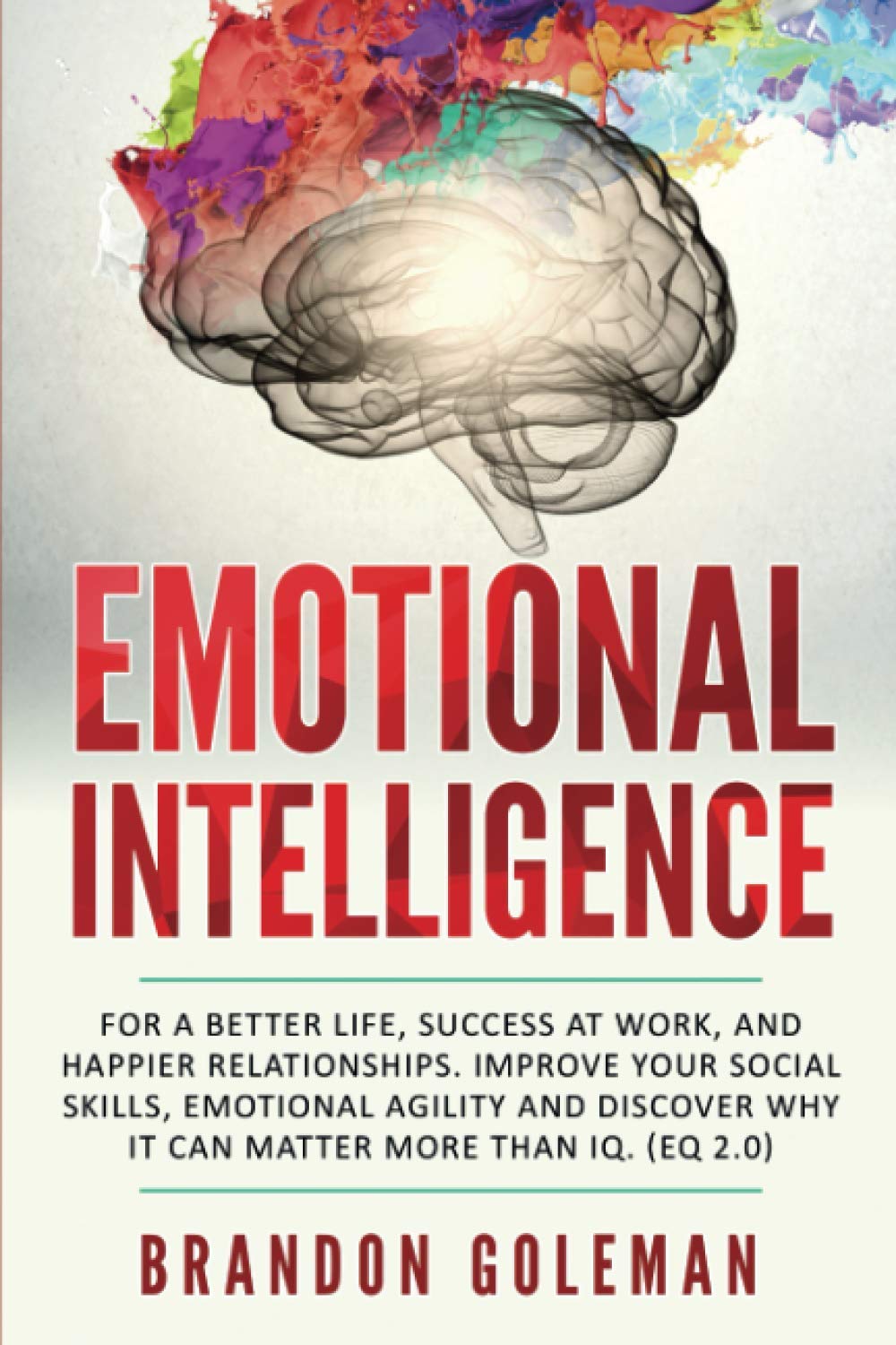 Emotional Intelligence: For a Better Life, success at work, and happier relationships. Improve Your Social Skills, Emotional Agi,Used