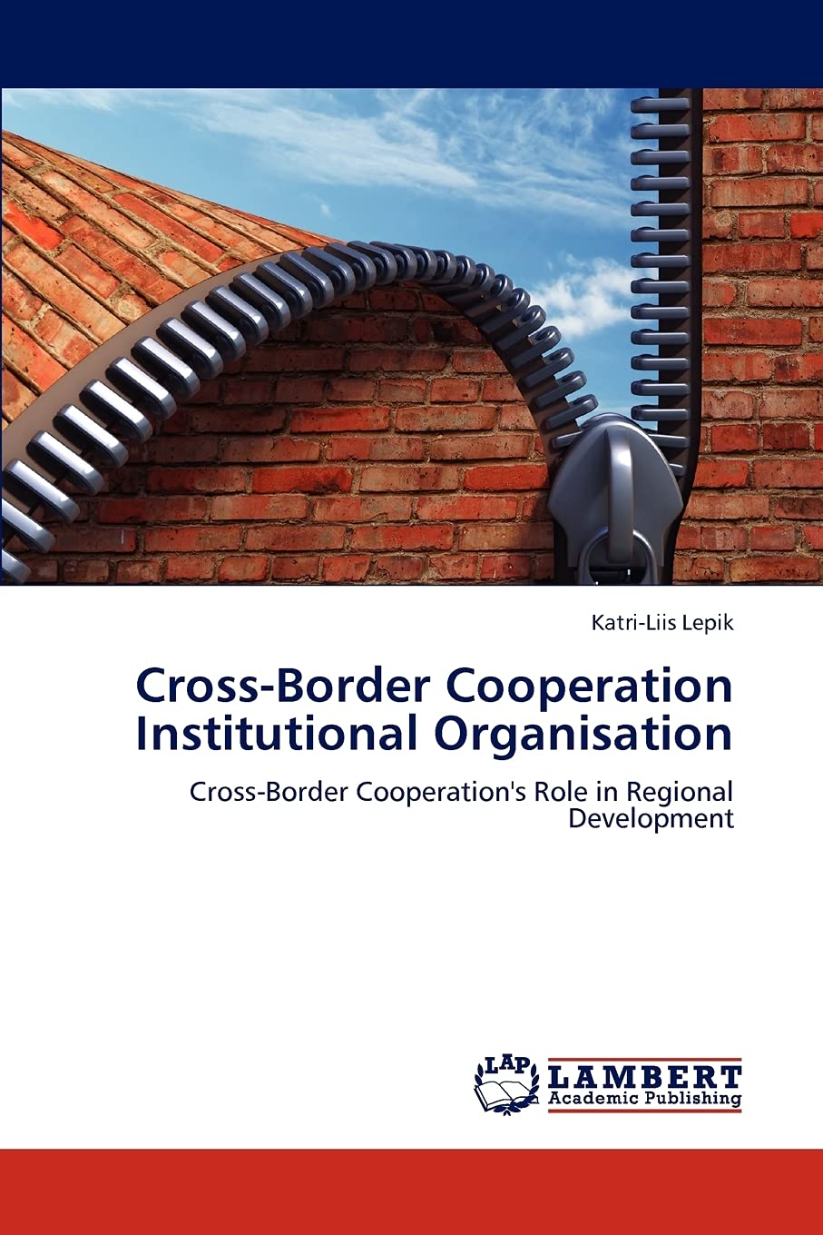 CrossBorder Cooperation Institutional Organisation: CrossBorder Cooperation's Role in Regional Development,Used