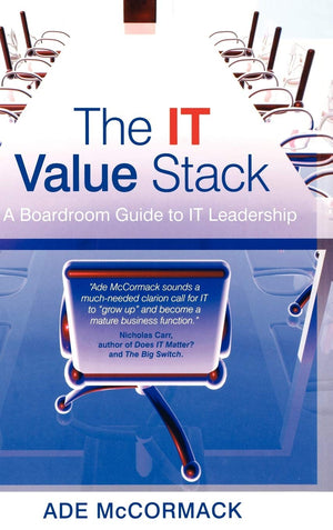 The It Value Stack: A Boardroom Guide To It Leadership,Used