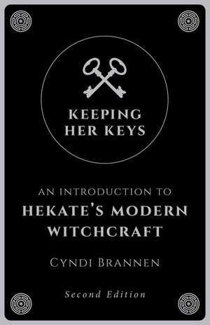 Keeping Her Keys: An Introduction to Hekate's Modern Witchcraft  Second Edition,Used