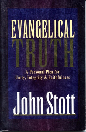 Evangelical Truth : A Personal Plea for Unity, Integrity and Faithfulness,Used