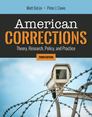 American Corrections: Theory, Research, Policy, and Practice: Theory, Research, Policy, and Practice,Used