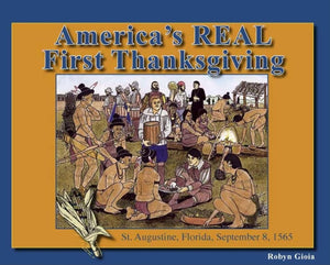 America's Real First Thanksgiving: St. Augustine, Florida, September 8, 1565,Used
