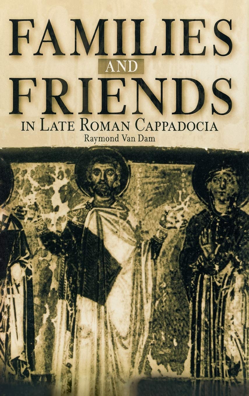 Families And Friends In Late Roman Cappadocia,Used