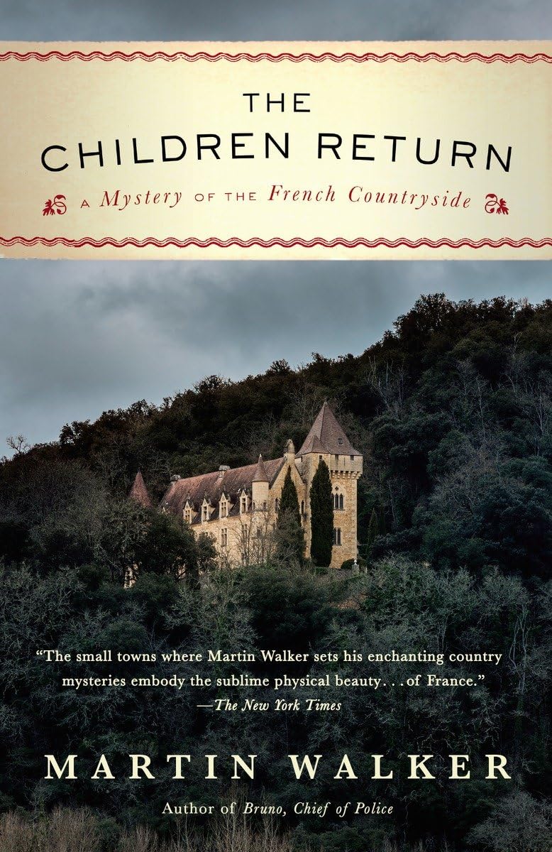 The Children Return: A Mystery of the French Countryside (Bruno, Chief of Police Series),Used