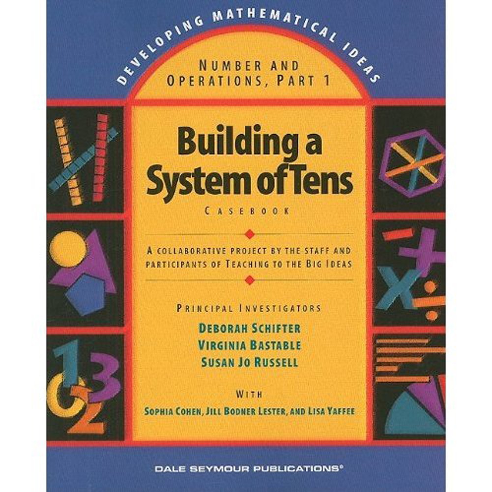 Building a System of Tens: Casebook (Developing Mathematical Ideas),New