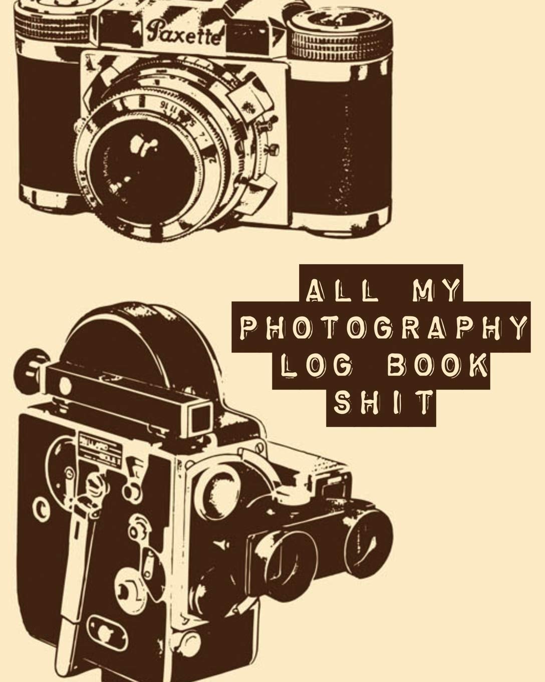 All My Photography Log Book Shit: Record Sessions and Settings Equipment Individual Photographers,Used