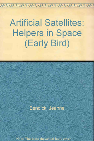 Artificial Satellites: Helpers in Space (Early Bird),Used