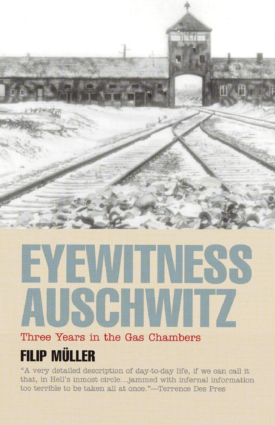 Eyewitness Auschwitz: Three Years In The Gas Chambers (Published In Association With The United States Holocaust Memorial Museum