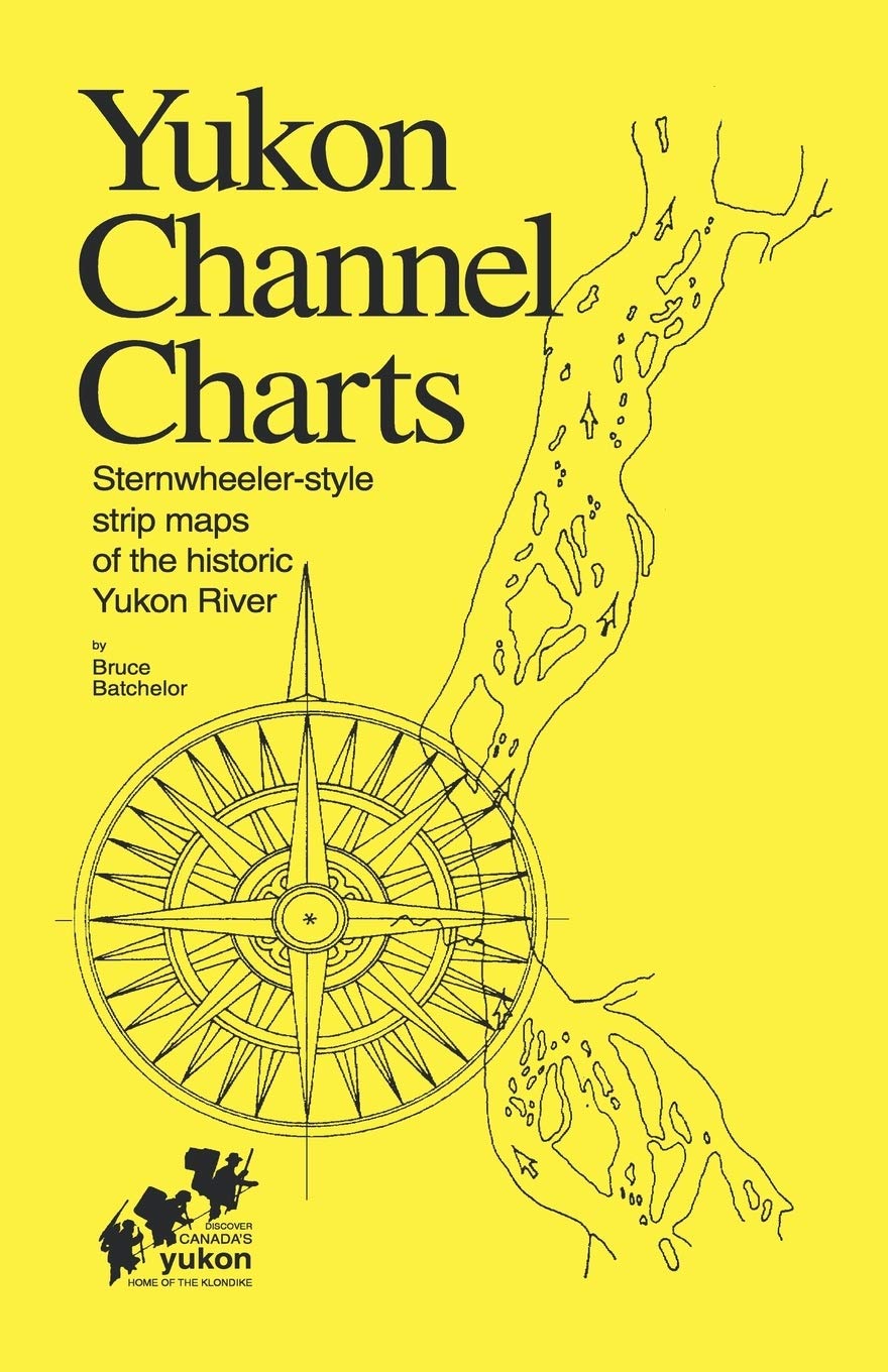 Yukon Channel Charts: Sternwheelerstyle Strip Maps Of The Historic Yukon River,Used