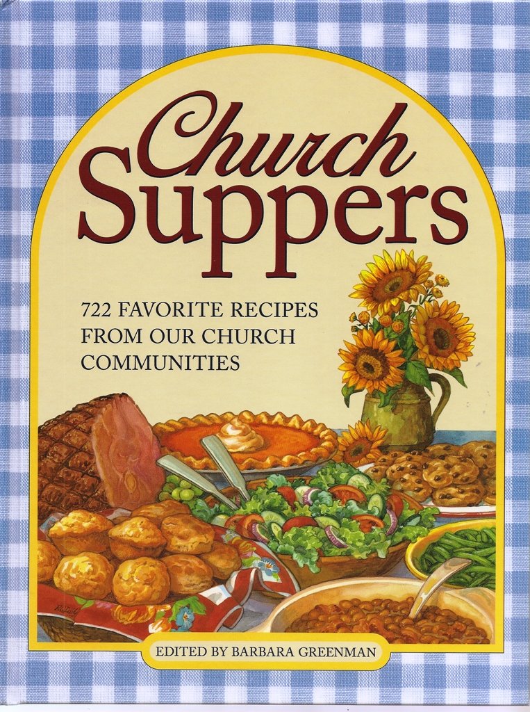 Church Suppers: 722 Favorite Recipes From Our Church Communities,Used