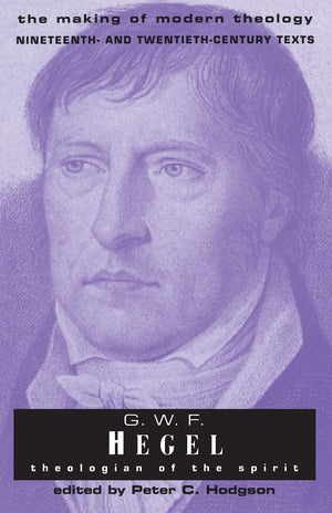 G.W.F Hegel (Making of Modern Theology),New