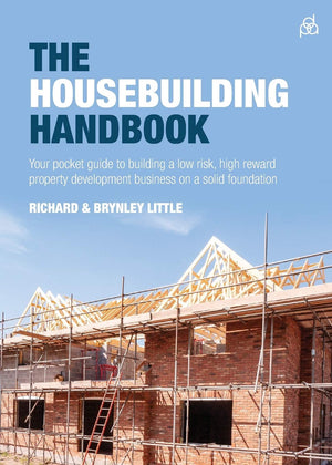 The Housebuilding Handbook: Your pocket guide to building a low risk, high reward property development business on a solid found,Used