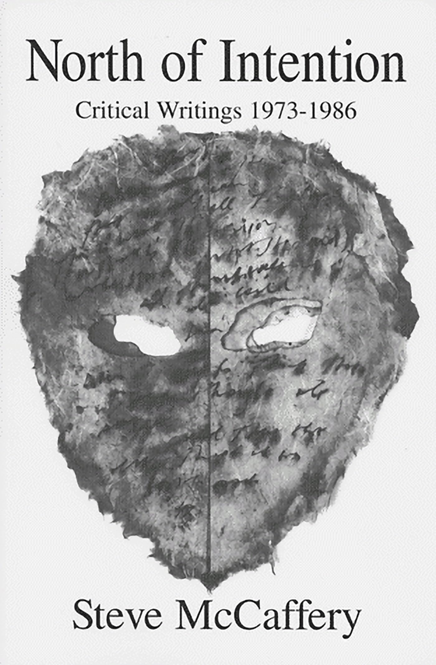 North of Intention: Critical Writings 19731986,New