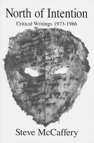 North of Intention: Critical Writings 19731986,New
