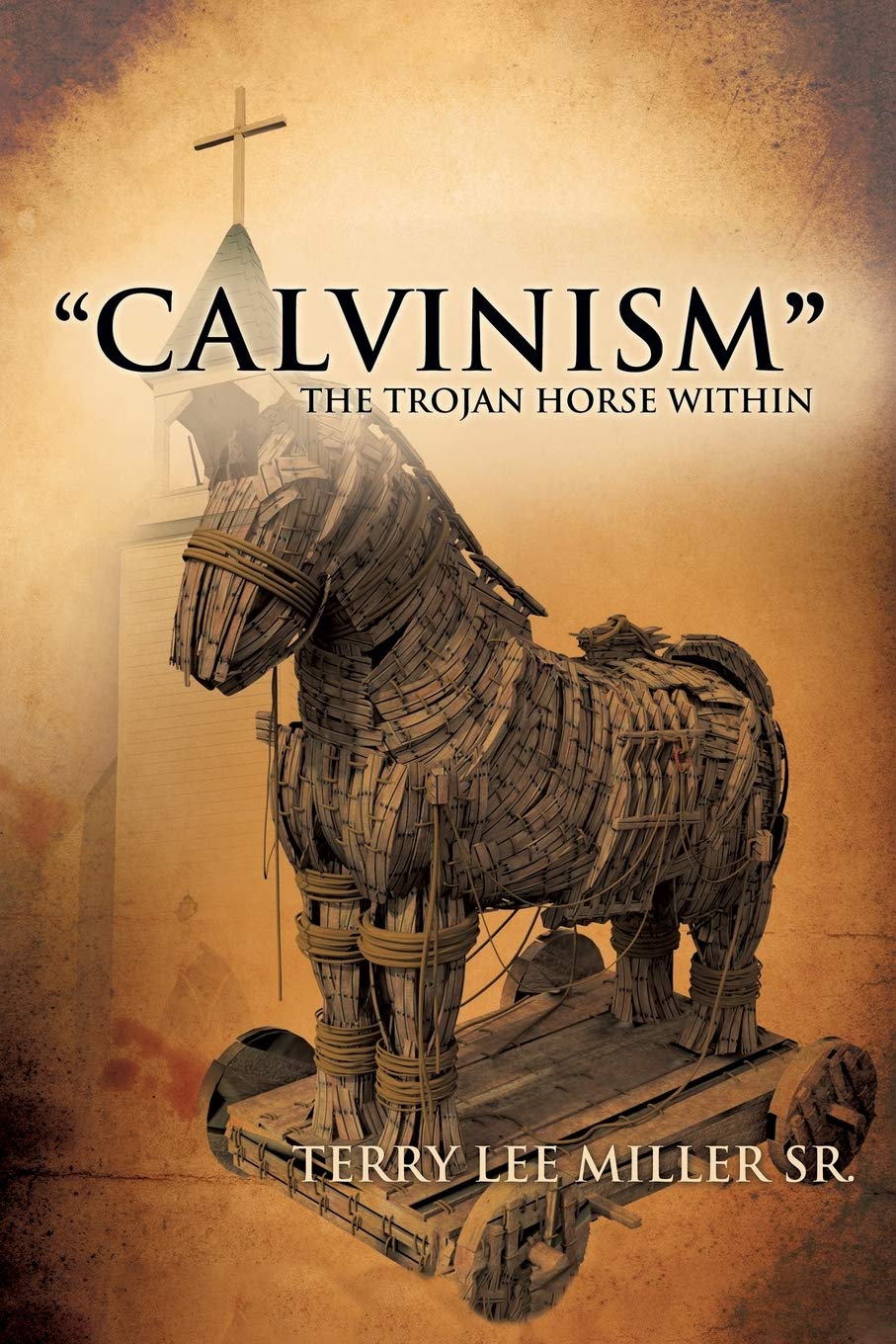 CALVINISM The Trojan Horse Within,Used