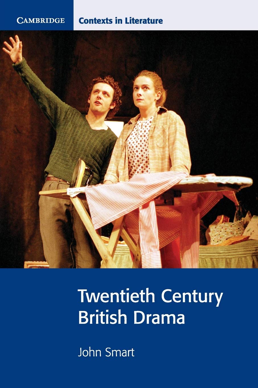 Twentieth Century British Drama (Cambridge Contexts in Literature),Used