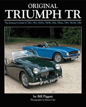 Original Triumph Tr: The Restorer'S Guide To Tr2, Tr3, Tr3A, Tr3B, Tr4, Tr5, Tr250, Tr6 (Original Series)