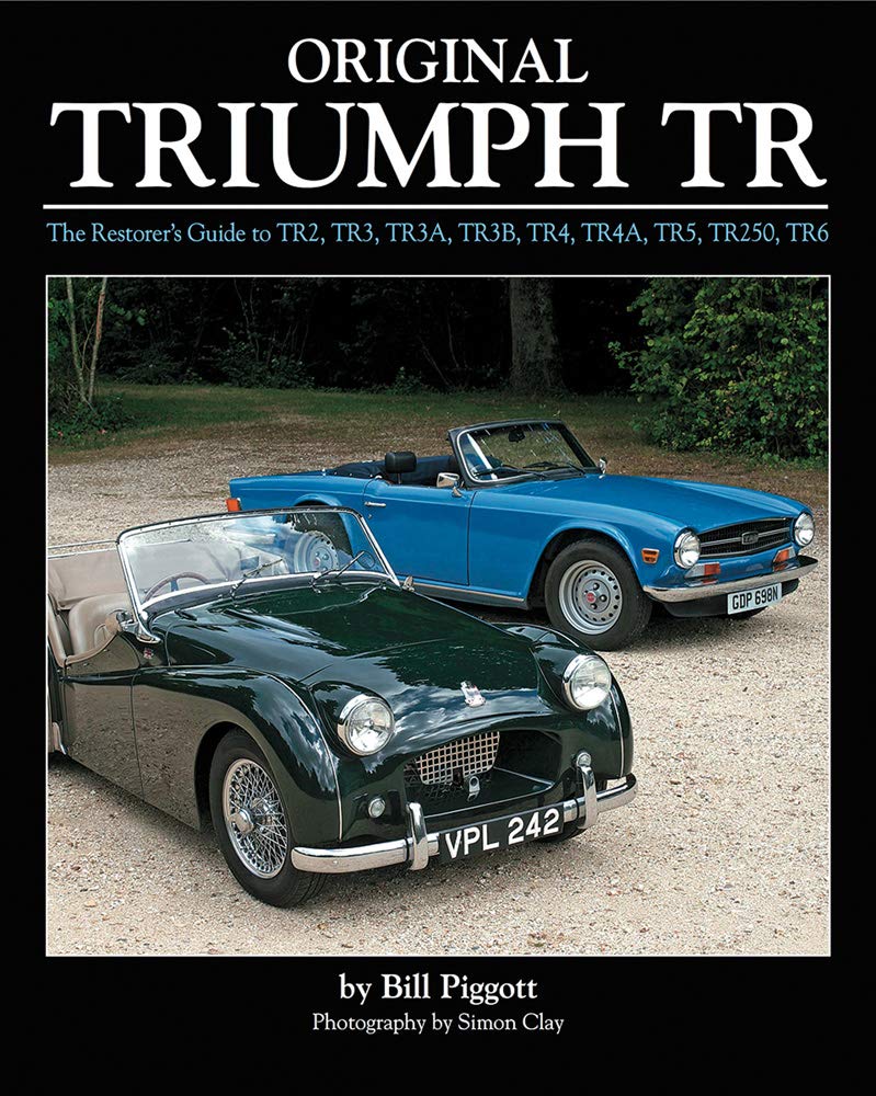 Original Triumph Tr: The Restorer'S Guide To Tr2, Tr3, Tr3A, Tr3B, Tr4, Tr5, Tr250, Tr6 (Original Series)