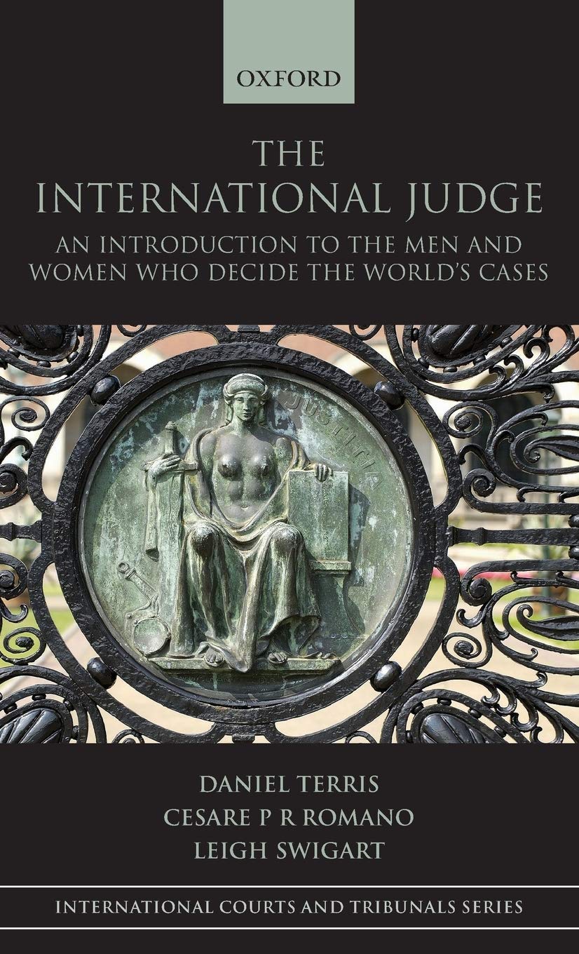 The International Judge: An Introduction to the Men and Women Who Decide the World's Cases (International Courts and Tribunals S,Used
