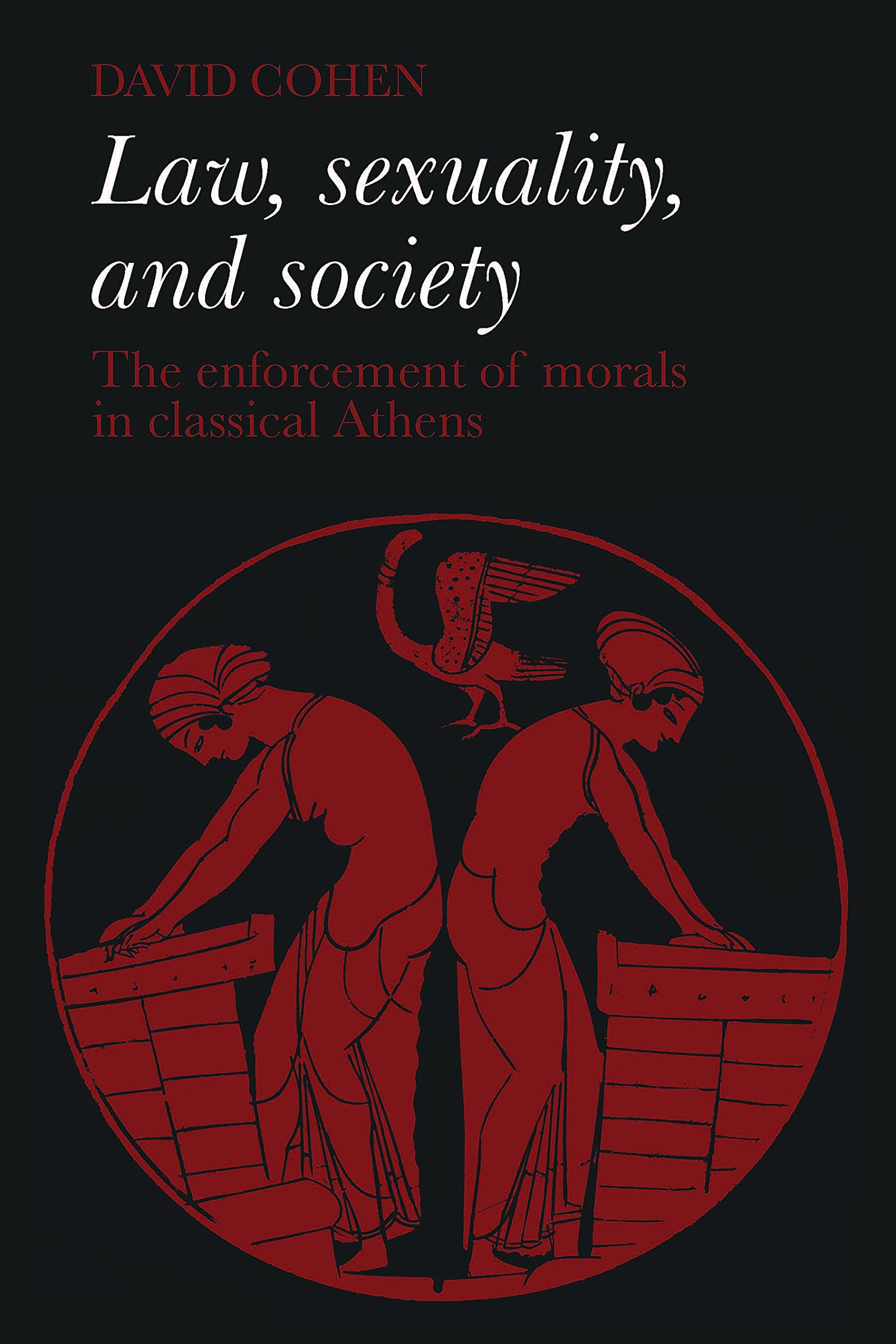 Law, Sexuality, And Society: The Enforcement Of Morals In Classical Athens-new