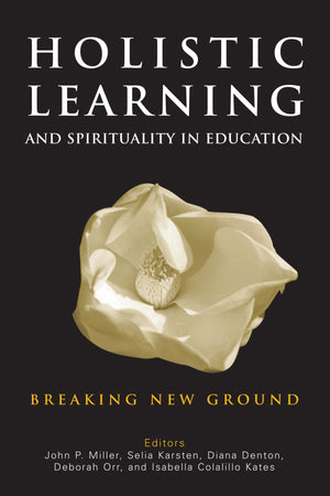 Holistic Learning And Spirituality In Education: Breaking New Ground,Used