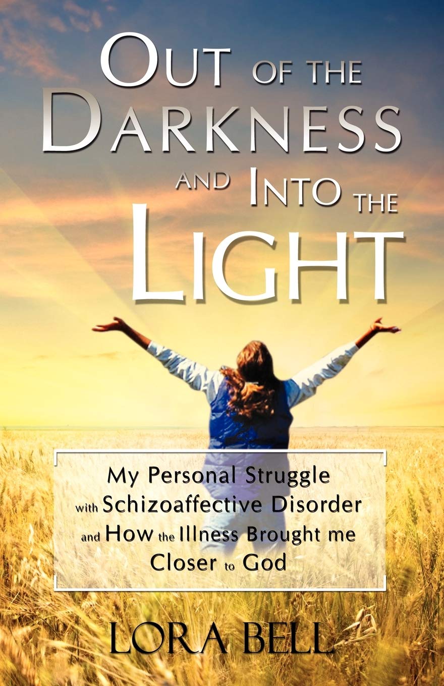 Out Of The Darkness And Into The Light  My Personal Struggle With Schizoaffective Disorder And How The Illness Brought Me Close,Used