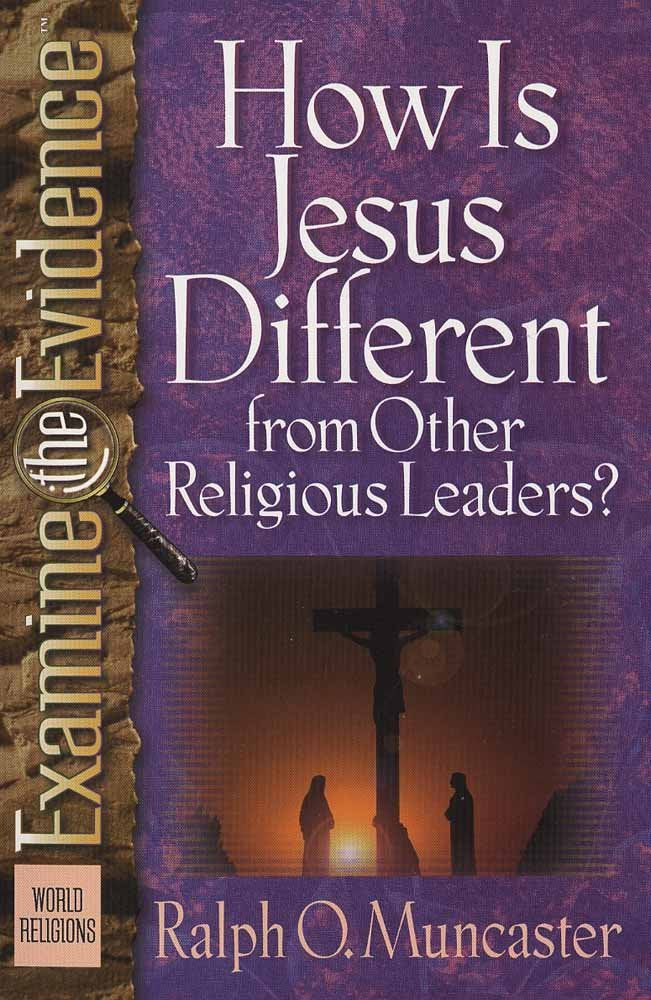 How Is Jesus Different from Other Religious Leaders? (Examine the Evidence),Used