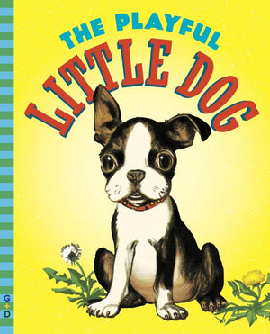 The Playful Little Dog (G&D Vintage),New