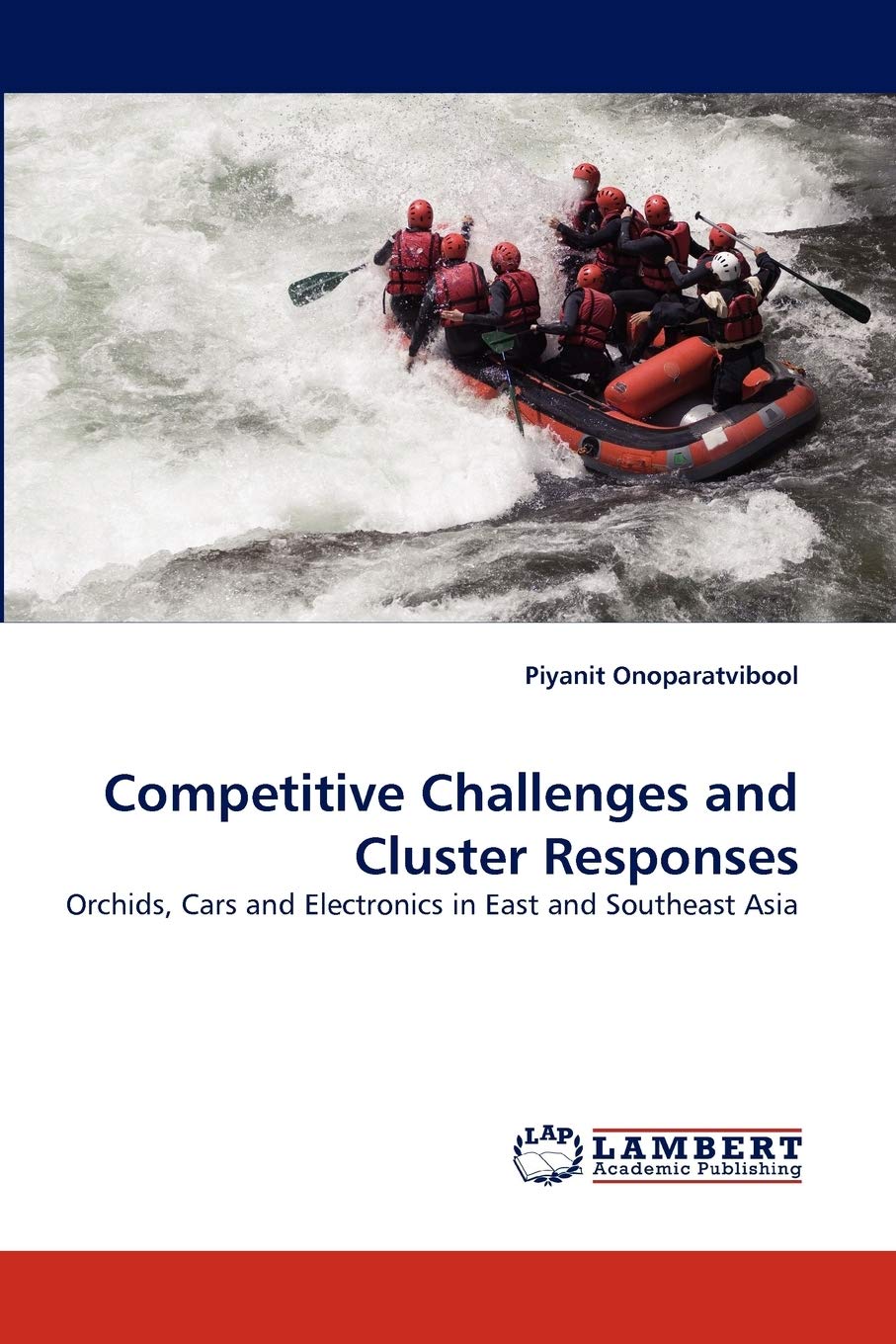 Competitive Challenges and Cluster Responses: Orchids, Cars and Electronics in East and Southeast Asia,Used
