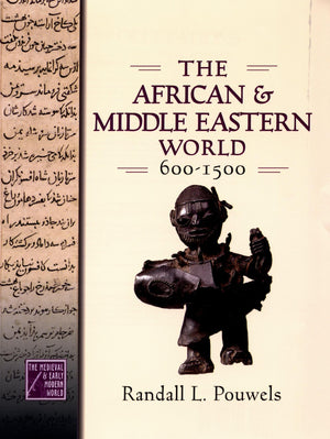 The African And Middle Eastern World, 6001500 (Medieval & Early Modern World),New
