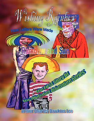 Wishing Rainbow: How Letters Were Made,Used