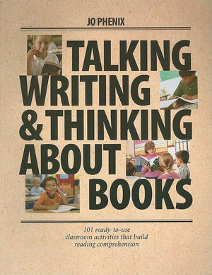 Talking, Writing, And Thinking About Books: 101 Readytouse Classroom Activities That Build Reading Comprehension,Used