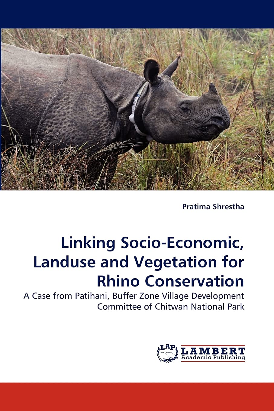 Linking SocioEconomic, Landuse and Vegetation for Rhino Conservation: A Case from Patihani, Buffer Zone Village Development Com,Used