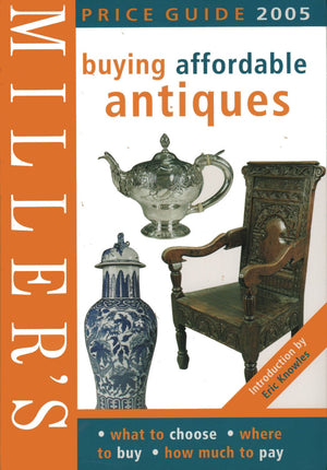 Millers Buying Affordable Antiques: Price Guide 2005,Used