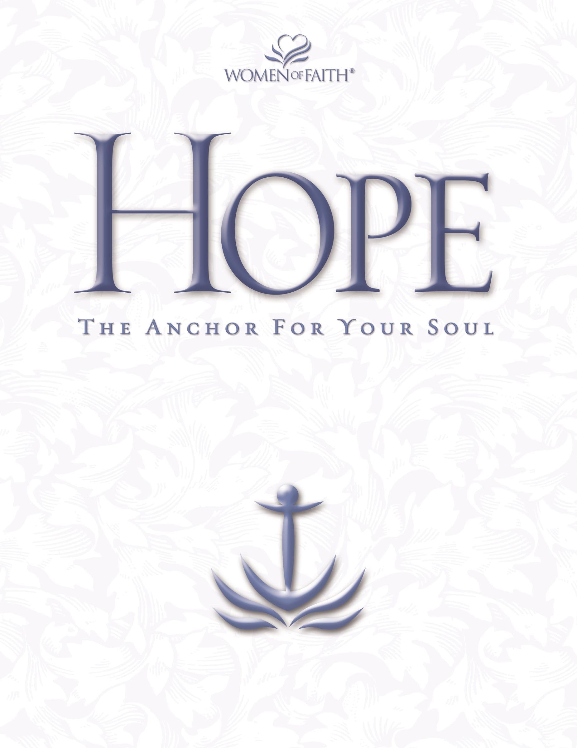 Hope: The Anchor for Your Soul (Women of Faith Annual Workbooks),Used