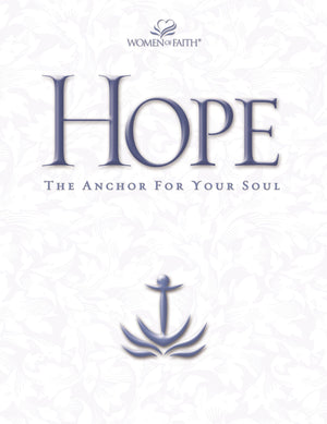 Hope: The Anchor for Your Soul (Women of Faith Annual Workbooks),Used