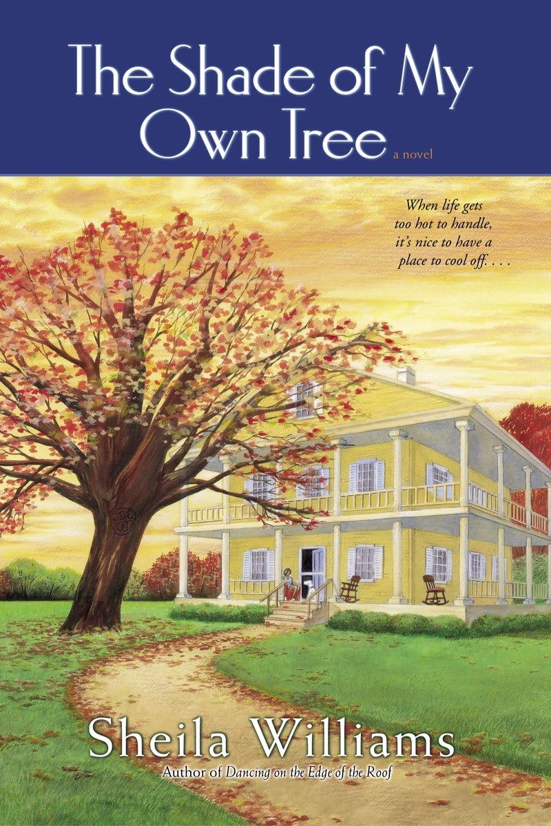 The Shade Of My Own Tree: A Novel