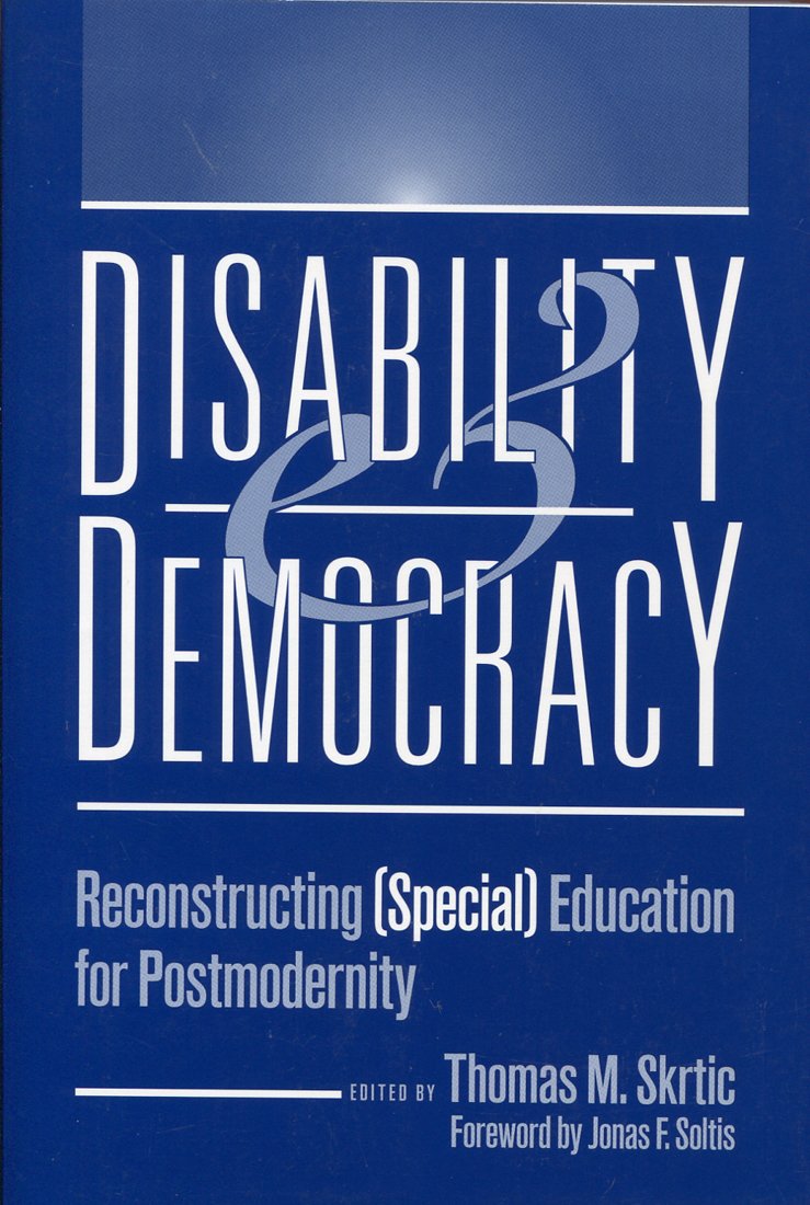 Disability And Democracy: Reconstructing (Special Education For Postmodernity)