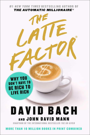 The Latte Factor: Why You Don't Have to Be Rich to Live Rich,Used