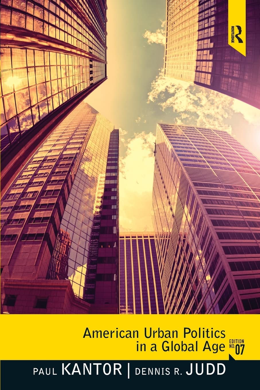 American Urban Politics in a Global Age (7th Edition),New