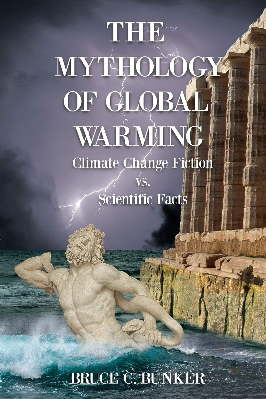 The Mythology of Global Warming: Climate Change Fiction VS. Scientific Facts,Used
