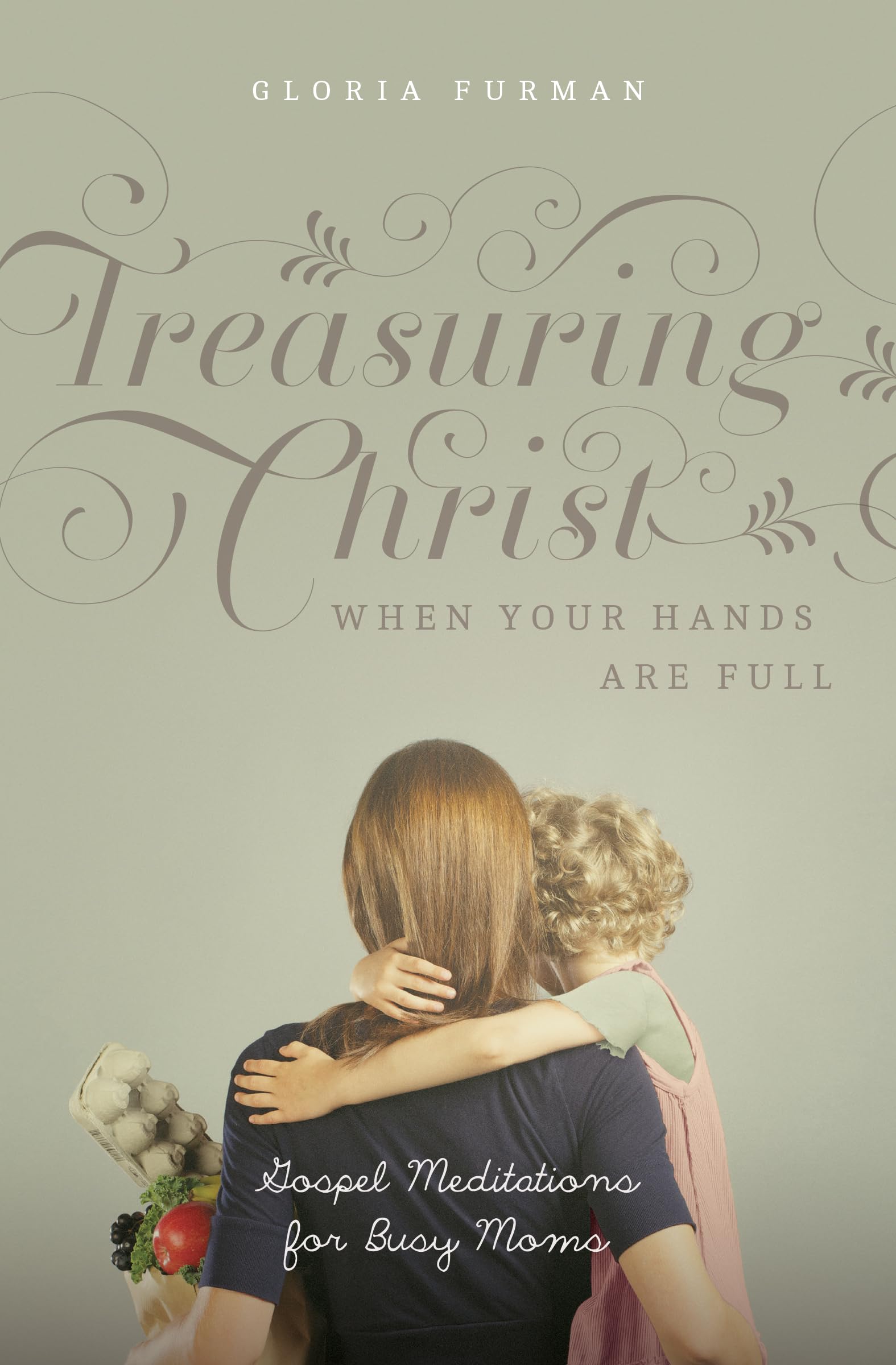 Treasuring Christ When Your Hands Are Full: Gospel Meditations for Busy Moms,Used