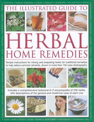 The Illustrated Guide To Herbal Home Remedies: Simple instructions for mixing and preparing herbs for traditional remedies to he,Used