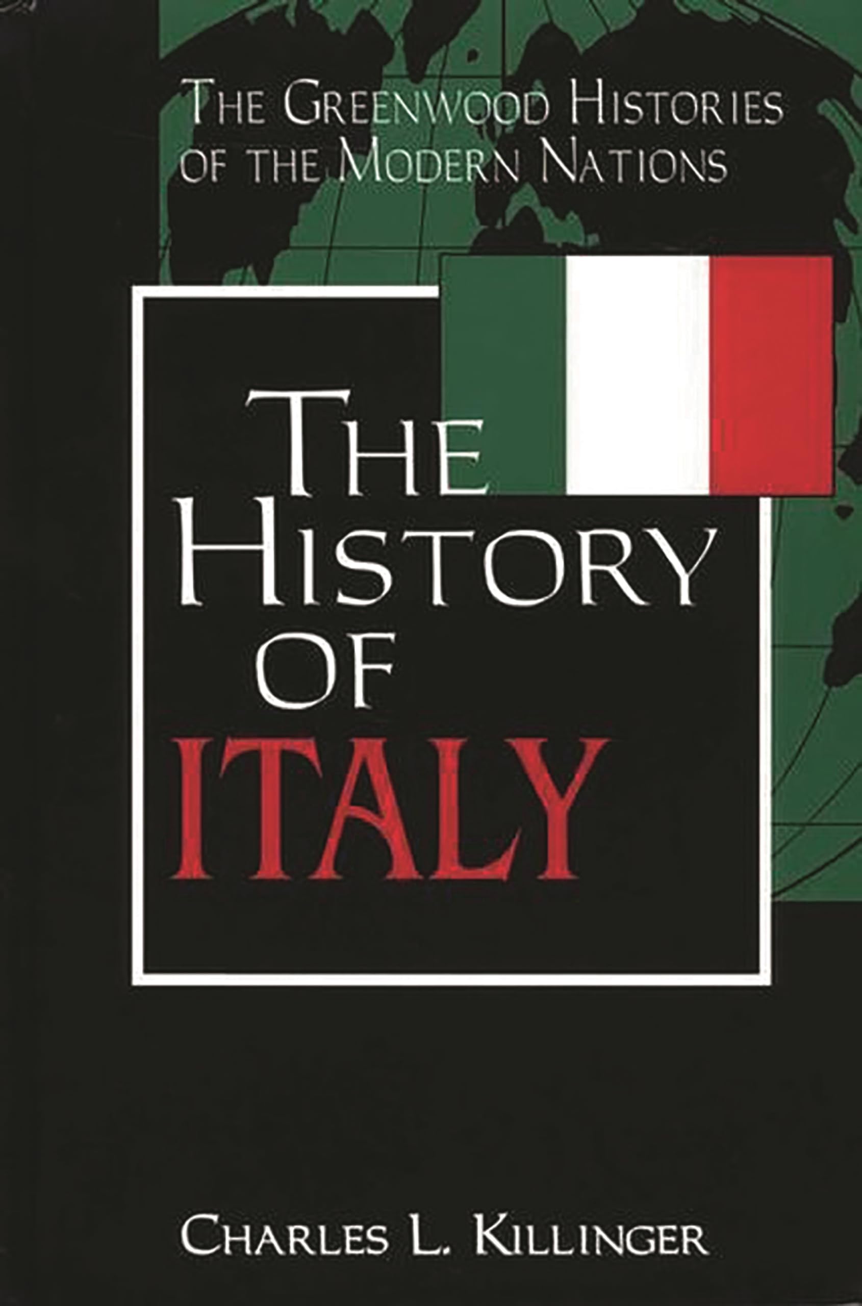 The History of Italy: (The Greenwood Histories of the Modern Nations),New