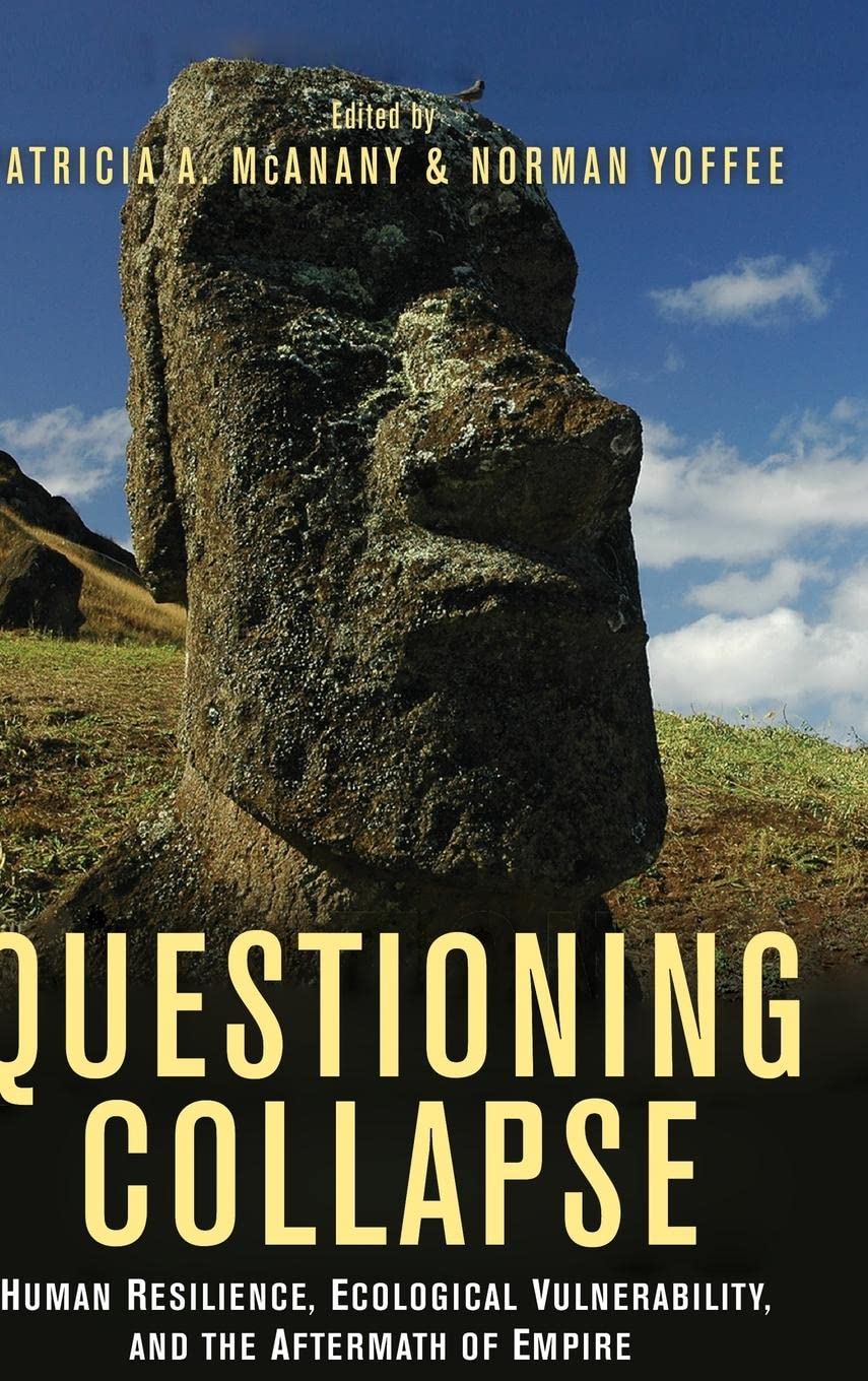 Questioning Collapse: Human Resilience, Ecological Vulnerability, and the Aftermath of Empire,Used