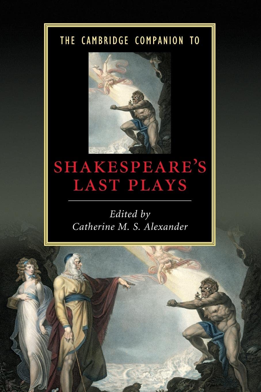 The Cambridge Companion to Shakespeare's Last Plays (Cambridge Companions to Literature),New