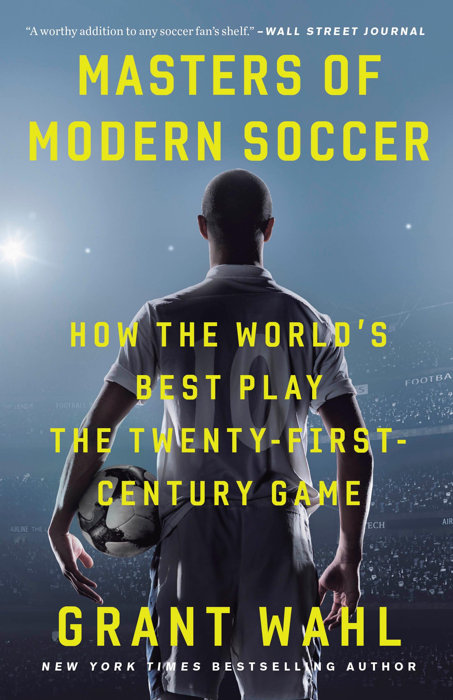 Masters of Modern Soccer: How the World's Best Play the TwentyFirstCentury Game,New