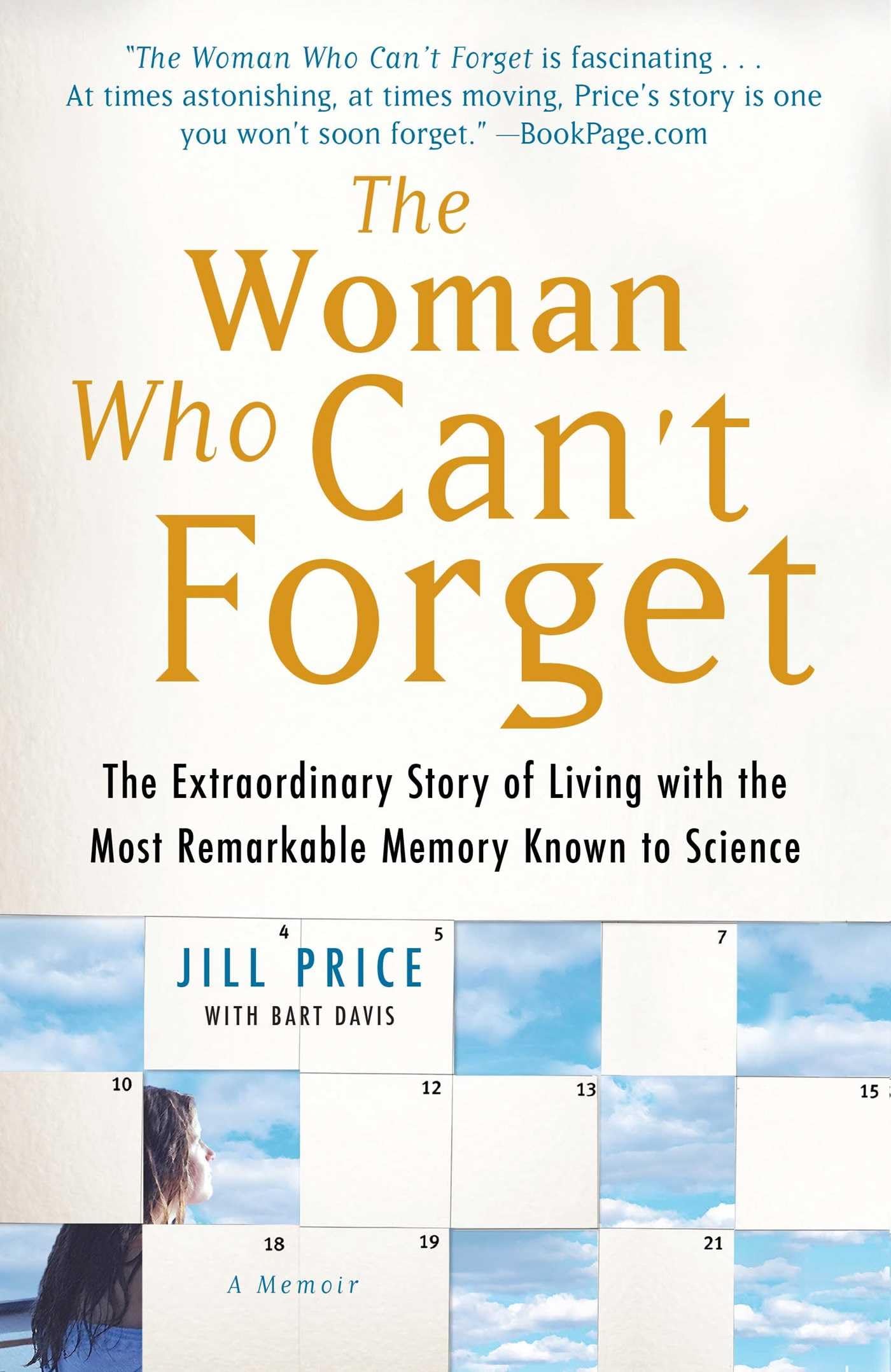 The Woman Who Can't Forget: The Extraordinary Story of Living with the Most Remarkable Memory Known to ScienceA Memoir,Used