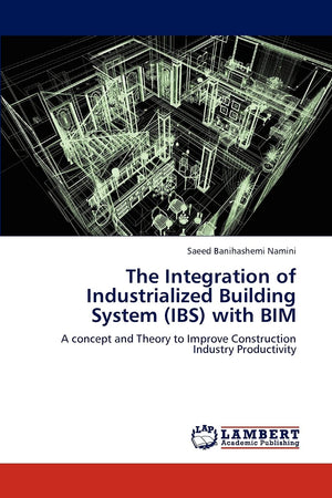 The Integration of Industrialized Building System (IBS) with BIM: A concept and Theory to Improve Construction Industry Producti,Used